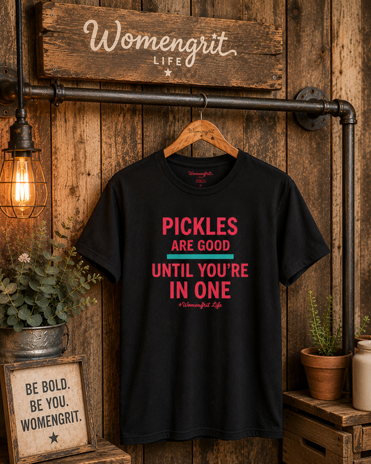 Funny Pickle T‑Shirt — "Pickles Are Good Until You're In One"